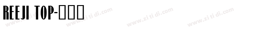 REEJI TOP字体转换
